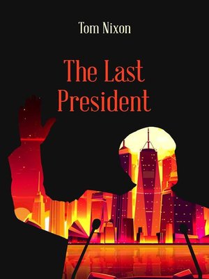 cover image of The Last President